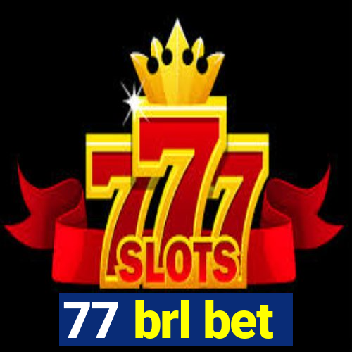 77 brl bet